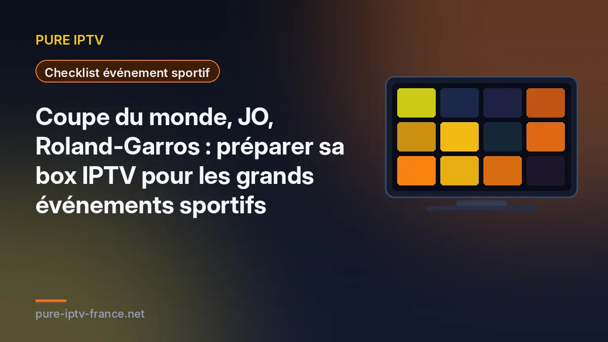 Préparer sa box IPTV pour un grand événement sportif sur grand écran